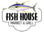 Fish house market and grill